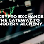 Crypto Exchanges The Gateway to Modern Alchemy